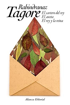 Jiménez, Juan Ramón / Tagore, Rabindranath et al. El cartero del rey ; El asceta ; El rey y la reina. Alianza Editorial, 2018.