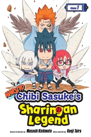 Kishimoto, Masashi / Kenji Taira. Naruto - Chibi Sasuke's Sharingan Legend, Vol. 1 : Uchiha Sasuke!!. Simon & Schuster UK Ltd, 2017.