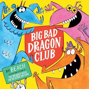 Beach. Big Bad Dragon Club. Simon & Schuster Ltd, 2024.