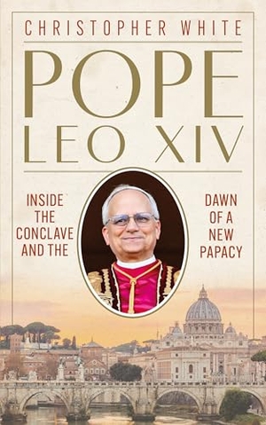 White, Christopher. Pope Leo XIV: Inside the Conclave and the Dawn of a New Papacy. Hodder & Stoughton, 2025.