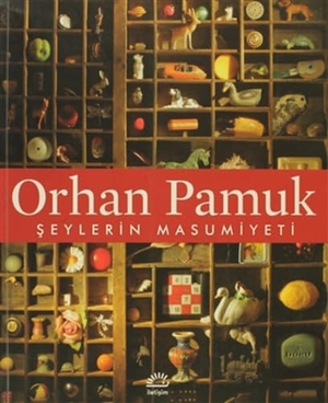 Pamuk, Orhan. Seylerin Masumiyeti. Iletisim Yayinlari, 2012.