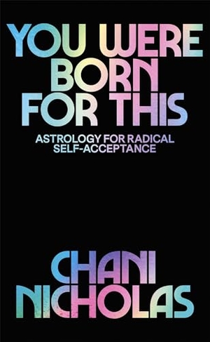 Nicholas, Chani. You Were Born For This - Astrology for Radical Self-Acceptance. , 2020.