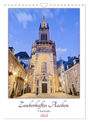 Zauberhaftes Aachen (Wandkalender 2024 DIN A4 hoch), CALVENDO Monatskalender