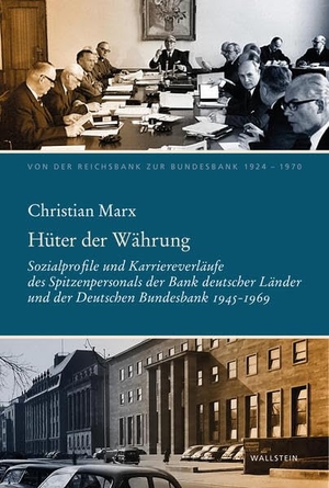 Marx, Christian. Hüter der Währung - Sozialprofile und Karriereverläufe des Spitzenpersonals der Bank deutscher Länder und der Deutschen Bundesbank 1945-1969. Wallstein Verlag GmbH, 2026.