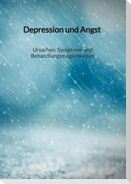 Depression und Angst - Ursachen, Symptome und Behandlungsmöglichkeiten