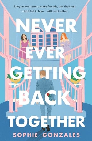Gonzales, Sophie. Never Ever Getting Back Together. St. Martins Press, 2024.