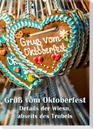 Gruß vom Oktoberfest - Details der Wiesn, abseits des Trubels (Wandkalender 2023 DIN A2 hoch)