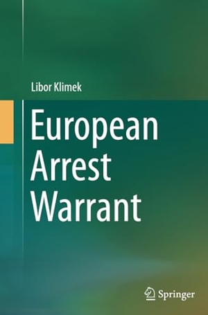Klimek, Libor. European Arrest Warrant. Springer International Publishing, 2016.