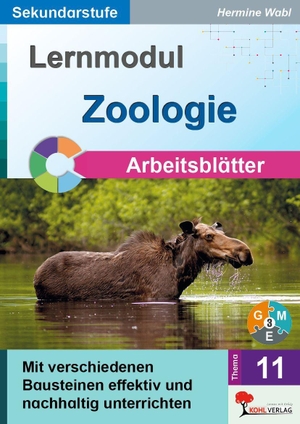 Wabl, Hermine. Lernmodul 11: Zoologie / Arbeitsblätter - Mit verschiedenen Bausteinen effektiv und nachhaltig unterrichten. Kohl Verlag, 2026.