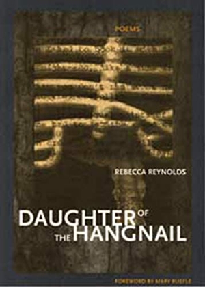 Reynolds, Rebecca. Daughter of the Hangnail. New Issues Poetry and Prose, 1997.