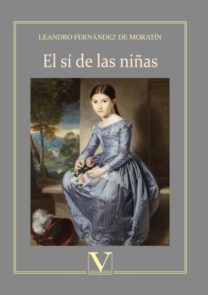 Fernández De Moratín, Leandro. El sí de las niñas. Editorial Verbum (PA), 2019.