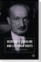 Heidegger¿s Pauline and Lutheran Roots