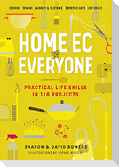 Home EC for Everyone: Practical Life Skills in 118 Projects