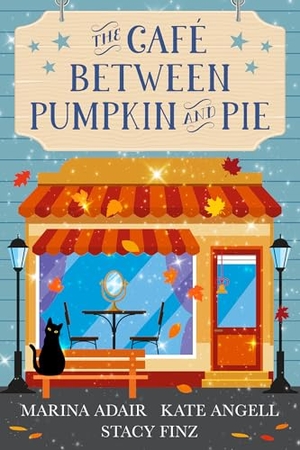 Adair, Marina / Angell, Kate et al. The Cafã(c) Between Pumpkin and Pie. Kensington Publishing Corporation, 2021.