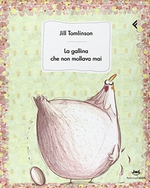 Tomlinson, Jill. La gallina che non mollava mai. Feltrinelli, 2010.