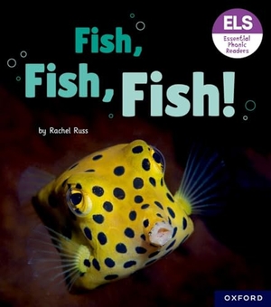 Russ, Rachel. Essential Letters and Sounds: Essential Phonic Readers: Oxford Reading Level 3: Fish, Fish, Fish!. Oxford University Press, 2023.