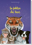 So fühlen die Tiere