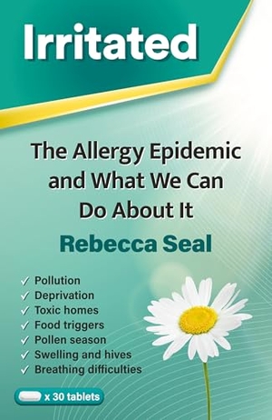 Seal, Rebecca. Irritated - The Allergy Epidemic and What We Can Do About It. Headline Publishing Group, 2026.