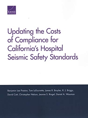 Preston, Benjamin Lee / Latourrette, Tom et al. Updating the Costs of Compliance for California's Hospital Seismic Safety Standards. RAND Corporation, 2019.
