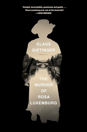 Gietinger, Klaus. The Murder of Rosa Luxemburg. Verso Books, 2019.