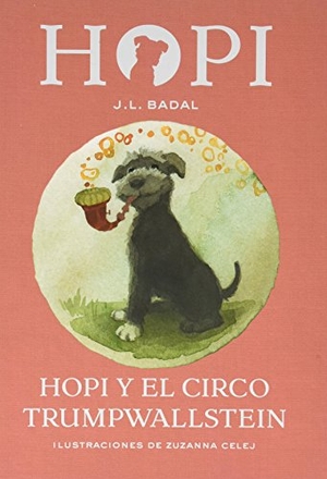 Badal Franco, Josep Lluís / Josep Lluís Badal. Hopi y el Circo Trumpwallstein. La Galera, SAU, 2017.