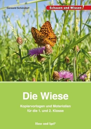 Schöndorf, Gerswid. Die Wiese. Kopiervorlagen und Materialien für die 1. und 2. Klasse. Hase und Igel Verlag GmbH, 2016.