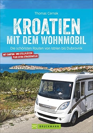 Cernak, Thomas. Kroatien mit dem Wohnmobil - Die schönsten Routen von Istrien bis Dubrovnik. Bruckmann Verlag GmbH, 2020.