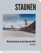Staunen - Mit dem Rennrad an die Enden der Welt