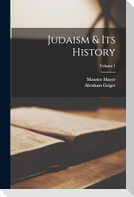 Judaism & Its History; Volume 1