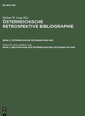 Lang, Helmut W. / Ladislaus Lang. Bibliographie der österreichischen Zeitungen 1621¿1945 - A¿M. De Gruyter Saur, 2002.