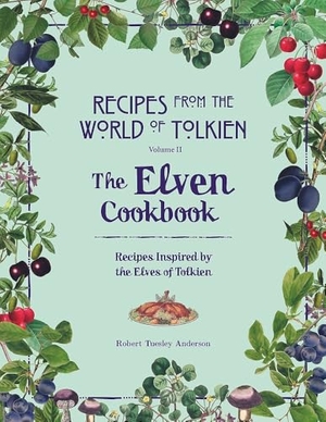 Anderson, Robert Tuesley. Recipes from the World of Tolkien Volume II - The Elven Cookbook - A Recipe Book Inspired by the Elves of Tolkien. Puzzlewright Press, 2022.