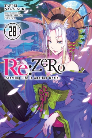 Delucia, Dale / Otsuka, Shinichirou et al. Re:ZERO -Starting Life in Another World-, Vol. 28 (light novel). Yen Press, 2025.