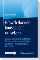 Growth Hacking ¿ konsequent umsetzen