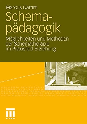 Damm, Marcus. Schemapädagogik - Möglichkeiten und Methoden der Schematherapie im Praxisfeld Erziehung. VS Verlag für Sozialwissenschaften, 2010.