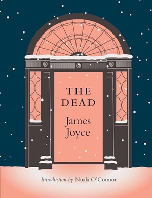 Joyce, James. The Dead - With a New Introduction by Nuala O'Connor. New Island Books, 2026.