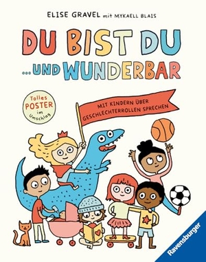 Blais, Mykaell. Du bist du ... und wunderbar - Mit Kindern über Geschlechterrollen sprechen. Ravensburger Verlag, 2025.