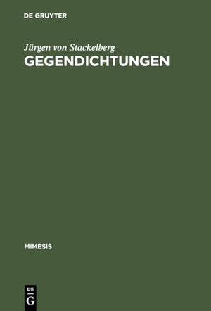 Stackelberg, Jürgen von. Gegendichtungen - Fallstudien zum Phänomen der literarischen Replik. De Gruyter, 2000.