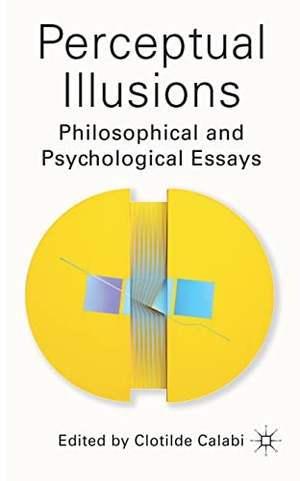 Calabi, C.. Perceptual Illusions - Philosophical and Psychological Essays. Palgrave Macmillan UK, 2021.