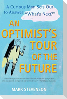 AN Optimist's Tour of the Future