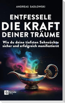 Entfessele die Kraft deiner Träume