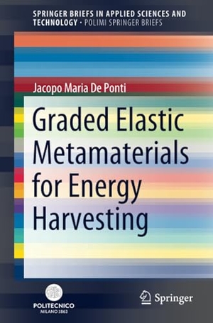 de Ponti, Jacopo Maria. Graded Elastic Metamaterials for Energy Harvesting. Springer International Publishing, 2021.
