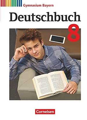 Gräwe, Sabine / Hahnemann, Stefan et al. Deutschbuch Gymnasium - Bayern - Neubearbeitung. 8. Jahrgangsstufe - Schülerbuch. Cornelsen Verlag GmbH, 2020.
