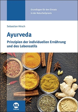 Hirsch, Sebastian. Ayurveda - Prinzipien der individuellen Ernährung und des Lebensstils. mgo fachverlage, 2019.