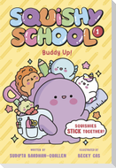 Squishy School #1: Buddy Up!