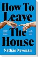 How to Leave the House