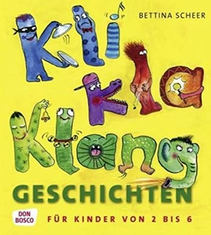 Scheer, Bettina. KliKlaKlanggeschichten. Don Bosco Medien GmbH, 2005.