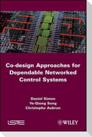 Co-Design Approaches for Dependable Networked Control Systems