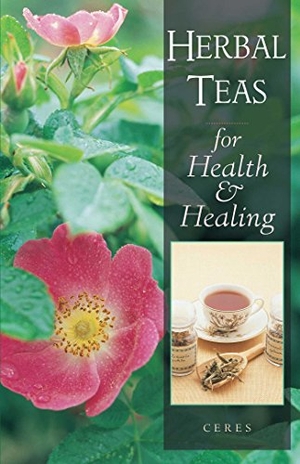 Ceres. Herbal Teas for Health and Healing. Inner Traditions/Bear & Company, 1996.