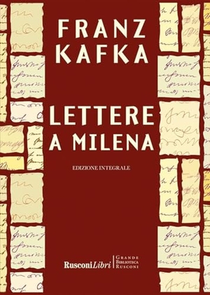 Kafka, Franz. Lettere a Milena. Rusconi Libri, 2025.