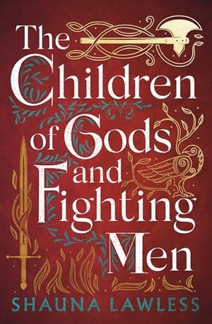 Lawless, Shauna. The Children of Gods and Fighting Men. Bloomsbury Publishing plc, 2023.